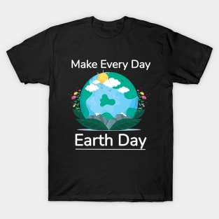 Every Day Earth Day T-Shirt